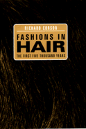 Fashions in Hair: The First Five Thousand Years