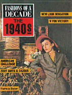 Fashions of a Decade: The 1940s