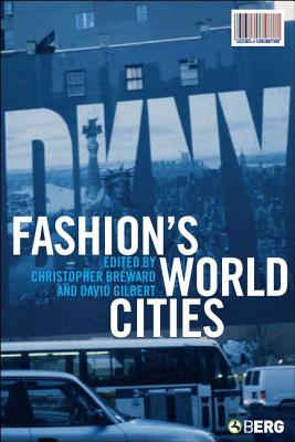 Fashion's World Cities - Breward, Christopher (Editor), and Gilbert, David (Editor)