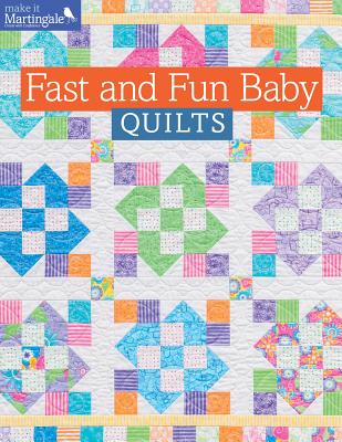 Fast and Fun Baby Quilts - That Patchwork Place