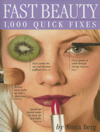 Fast Beauty: 1,000 Quick Fixes