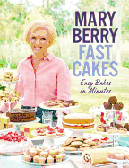 Fast Cakes: Easy bakes in minutes