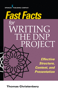 Fast Facts for Writing the Dnp Project: Effective Structure, Content, and Presentation