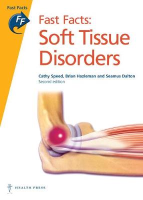 Fast Facts: Soft Tissue Disorders - Speed, Cathy, and Hazleman, Brian, and Dalton, Seamus
