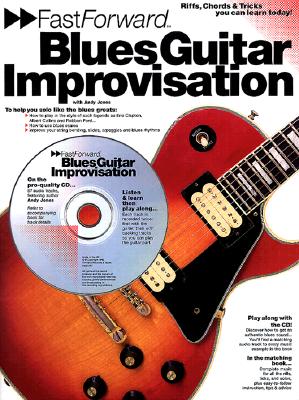 Fast Forward: Blues Guitar Improvisation - Jones, Andy