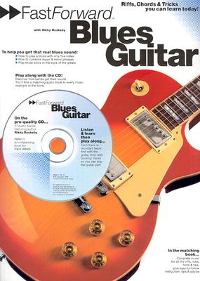 Fast Forward - Blues Guitar: Riffs, Chords & Tricks You Can Learn Today! - Rooksby, Rikky