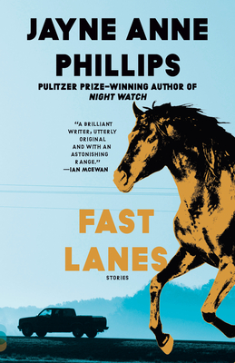 Fast Lanes - Phillips, Jayne Anne