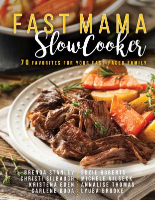 Fast Mama, Slow Cooker - Stanley, Brenda, and Roberts, Suzie, and Eden, Kristina
