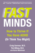 Fast Minds: How to Thrive If You Have ADHD (or Think You Might)