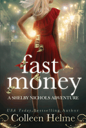 Fast Money: A Shelby Nichols Adventure