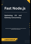 Fast Node.js: Optimizing/O and Gateway Concurrency
