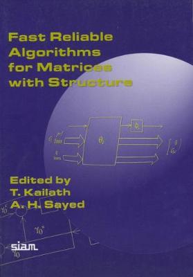 Fast Reliable Algorithms for Matrices with Structure - Kailath, T (Editor), and Sayed, A H (Editor)