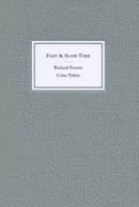 Fast & Slow Time - Forster, Richard, and Toibin, Colm