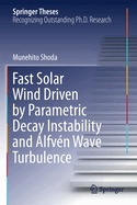 Fast Solar Wind Driven by Parametric Decay Instability and Alfv�n Wave Turbulence