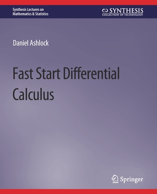 Fast Start Differential Calculus - Ashlock, Daniel