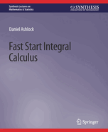 Fast Start Integral Calculus
