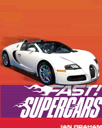 Fast! Supercars: ...and Other Fast Machines on the Road
