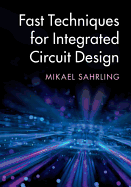 Fast Techniques for Integrated Circuit Design