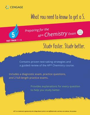 Fast Track to a 5 Test Prep for AP Chemistry - Cengage, Learning