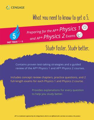 Fast Track to a 5 Test Prep for AP Physics 1 & 2 - Cengage, Learning