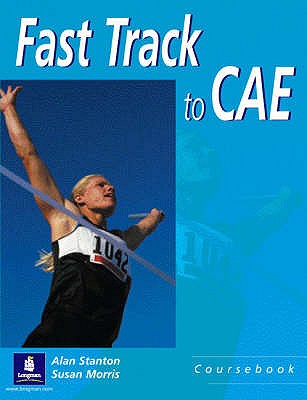 Fast Track to CAE Student Book - Morris, Susan, and Stanton, Alan