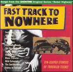 Fast Track to Nowhere: Songs from "Rebel Highway"