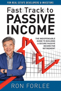 Fast Track to Passive Income: The indispensable guide to building a secure passive income for retirement