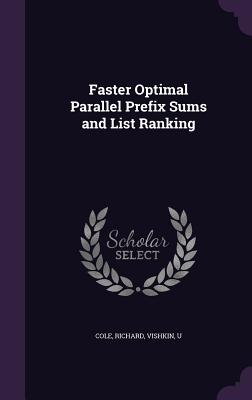 Faster Optimal Parallel Prefix Sums and List Ranking - Cole, Richard, and Vishkin, U