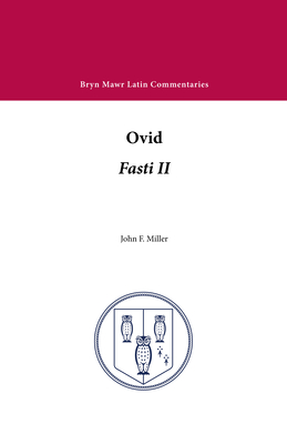 Fasti: Book 2 - Ovid, and Miller, John F (Editor)