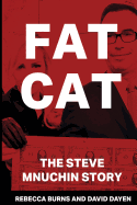 Fat Cat: The Steve Mnuchin Story