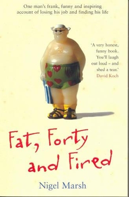 Fat, Forty And Fired - Marsh, Nigel