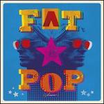 Fat Pop, Vol.1