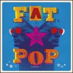 Fat Pop, Vol.1