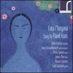 Fata Morgana: Songs by Pavel Haas