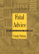 Fatal Advice: How Safe-Sex Education Went Wrong