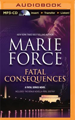 Fatal Consequences: Fatal Destiny - Force, Marie, and Kaminsky, Eva (Read by), and Munroe, Felicity (Read by)