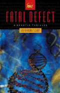 Fatal Defect: A Genetic Thriller
