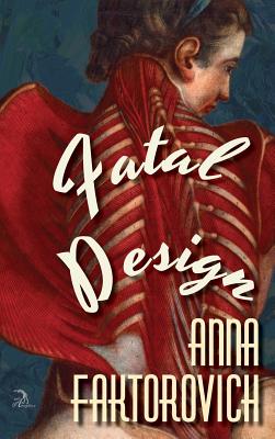Fatal Design - Faktorovich, Anna, and Mitchell, Kate (Editor), and Reed, Jodie R (Editor)