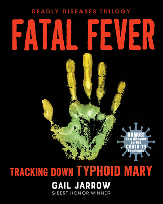 Fatal Fever: Tracking Down Typhoid Mary - Jarrow, Gail