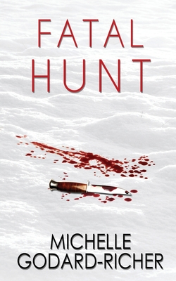 Fatal Hunt - Godard-Richer, Michelle