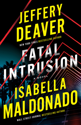 Fatal Intrusion - Deaver, Jeffery, and Maldonado, Isabella
