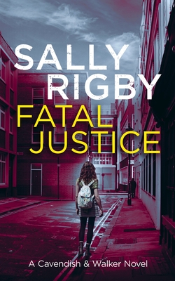 Fatal Justice - Rigby, Sally