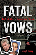 Fatal Vows: The Tragic Wives of Sergeant Drew Peterson