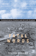 Fatal Words: Communication Clashes and Aircraft Crashes