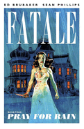 Fatale Volume 4: Pray For Rain