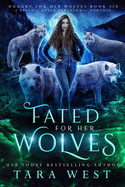 Fated for Her Wolves: A Reverse Harem Paranormal Romance