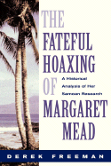 Fateful Hoaxing of Margaret Mead