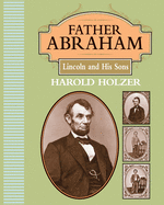 Father Abraham: Lincoln and His Sons
