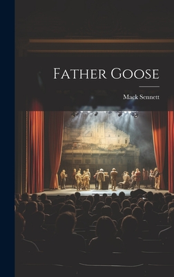 Father Goose - Mack Sennett (Creator)