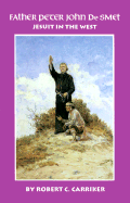 Father Peter John de Smet: Jesuit in the West